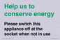 CC10768: Help us to conserve energy - Please switch this appliance off at the socket when not in use
