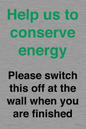 CC10770: Help us to conserve energy - Please switch this off at the wall when you are finished
