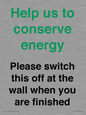 CC10770: Help us to conserve energy - Please switch this off at the wall when you are finished