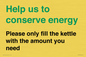 CC10773: Help us to conserve energy - Please only fill the kettle with the amount you need