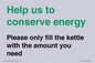 CC10773: Help us to conserve energy - Please only fill the kettle with the amount you need