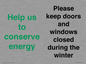 CC10775: Help us to conserve energy - Please keep doors and windows closed during the winter