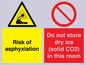 CH7557: Risk of asphyxiation. Do not store dry ice (solid CO2) in this room