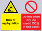 CH7557: Risk of asphyxiation. Do not store dry ice (solid CO2) in this room