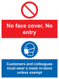 CP7069: No face cover, no entry. Customers and colleagues must wear a mask in-store unless exempt.