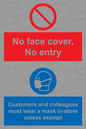 CP7069: No face cover, no entry. Customers and colleagues must wear a mask in-store unless exempt.