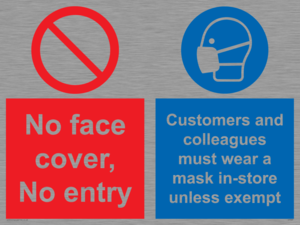 CP7069: No face cover, no entry. Customers and colleagues must wear a mask in-store unless exempt.
