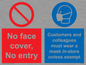 CP7069: No face cover, no entry. Customers and colleagues must wear a mask in-store unless exempt.