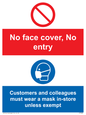 CP7069: No face cover, no entry. Customers and colleagues must wear a mask in-store unless exempt.