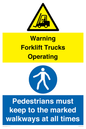 CV13091: Warning fork lift truck in operation Pedestrians must keep to the marked walkways at all times