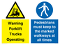 CV13091: Warning fork lift truck in operation Pedestrians must keep to the marked walkways at all times