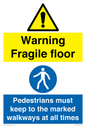 CV13095: Warning Fragile floor  Pedestrians must keep to the marked walkways at all times