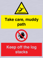 CV7273: Take care, muddy path Keep off the logs stacks