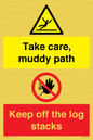 CV7273: Take care, muddy path Keep off the logs stacks