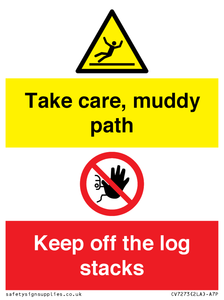 CV7273: Take care, muddy path Keep off the logs stacks