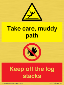 CV7273: Take care, muddy path Keep off the logs stacks