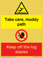 CV7273: Take care, muddy path Keep off the logs stacks