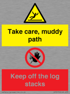CV7273: Take care, muddy path Keep off the logs stacks