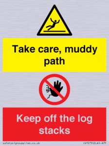 CV7273: Take care, muddy path Keep off the logs stacks