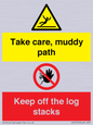 CV7273: Take care, muddy path Keep off the logs stacks