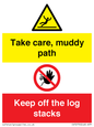 CV7273: Take care, muddy path Keep off the logs stacks