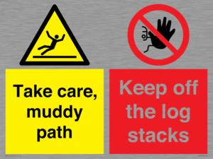 CV7273: Take care, muddy path Keep off the logs stacks
