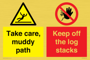 CV7273: Take care, muddy path Keep off the logs stacks
