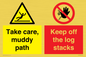 CV7273: Take care, muddy path Keep off the logs stacks