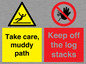 CV7273: Take care, muddy path Keep off the logs stacks