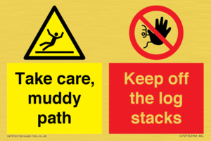 CV7273: Take care, muddy path Keep off the logs stacks