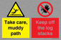 CV7273: Take care, muddy path Keep off the logs stacks