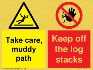 CV7273: Take care, muddy path Keep off the logs stacks