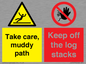 CV7273: Take care, muddy path Keep off the logs stacks