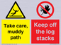CV7273: Take care, muddy path Keep off the logs stacks