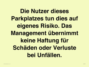 (DE)IR6293: Die Nutzer dieses Parkplatzes tun dies auf eigenes Risiko. Das Management übernimmt keine Haftung für Schäden oder Verluste bei Unfällen.