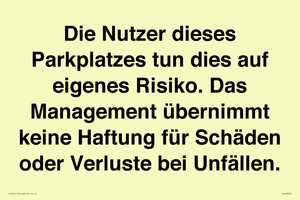 (DE)IR6293: Die Nutzer dieses Parkplatzes tun dies auf eigenes Risiko. Das Management übernimmt keine Haftung für Schäden oder Verluste bei Unfällen.
