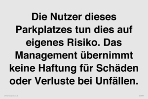 (DE)IR6293: Die Nutzer dieses Parkplatzes tun dies auf eigenes Risiko. Das Management übernimmt keine Haftung für Schäden oder Verluste bei Unfällen.