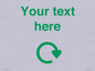 IJ14782: Custom Sign with Green Recycling Swoosh symbol