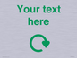 IJ14782: Custom Sign with Green Recycling Swoosh symbol
