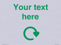 IJ14782: Custom Sign with Green Recycling Swoosh symbol