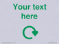 IJ14782: Custom Sign with Green Recycling Swoosh symbol