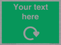 IJ14784: Custom Sign in Green with White Recycling Swoosh symbol
