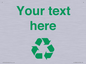 IJ14786: Custom Recycling Sign with green recycling mobius loop