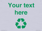 IJ14786: Custom Recycling Sign with green recycling mobius loop