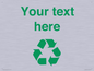 IJ14786: Custom Recycling Sign with green recycling mobius loop