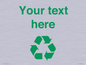 IJ14786: Custom Recycling Sign with green recycling mobius loop