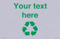IJ14786: Custom Recycling Sign with green recycling mobius loop