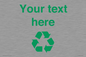 IJ14786: Custom Recycling Sign with green recycling mobius loop