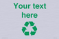IJ14786: Custom Recycling Sign with green recycling mobius loop