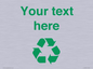 IJ14786: Custom Recycling Sign with green recycling mobius loop